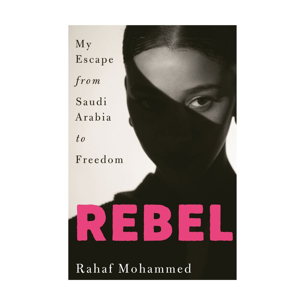 Rebel: My Escape From Saudi Arabia