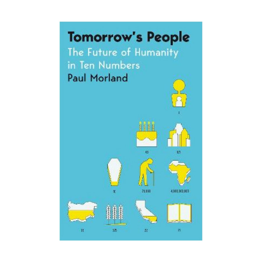 Tomorrow's People, The Future of the World in Ten Numbers