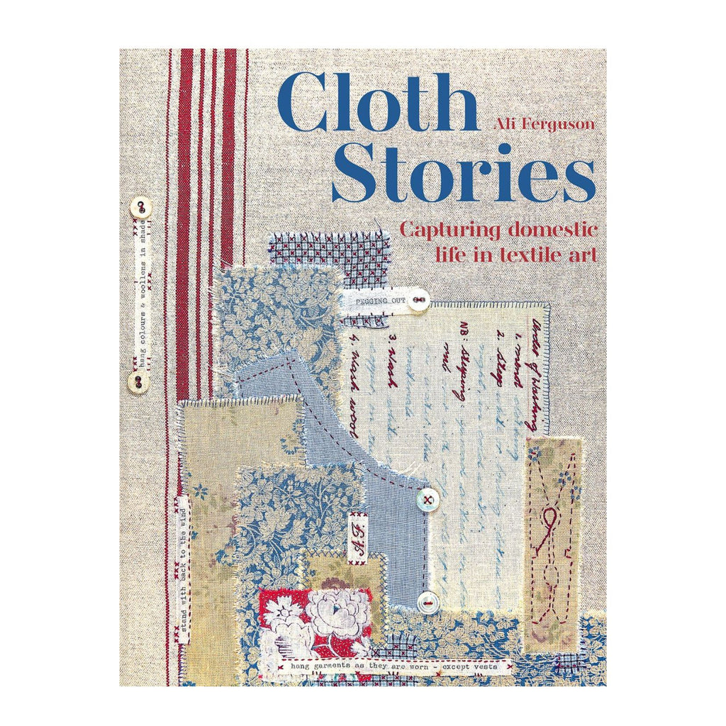 Cloth Stories, capturing domestic life in textile art