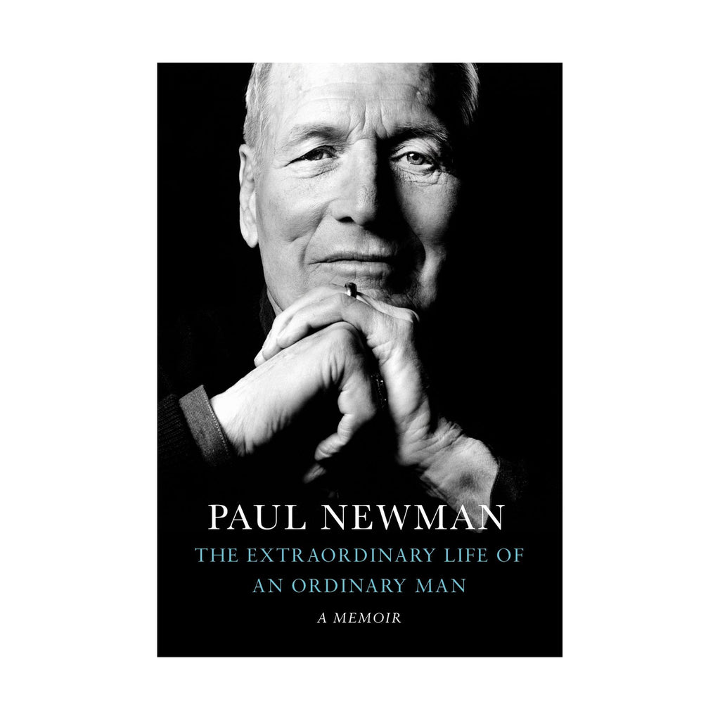 Paul Newman - The Extraordinary Life Of An Ordinary Man