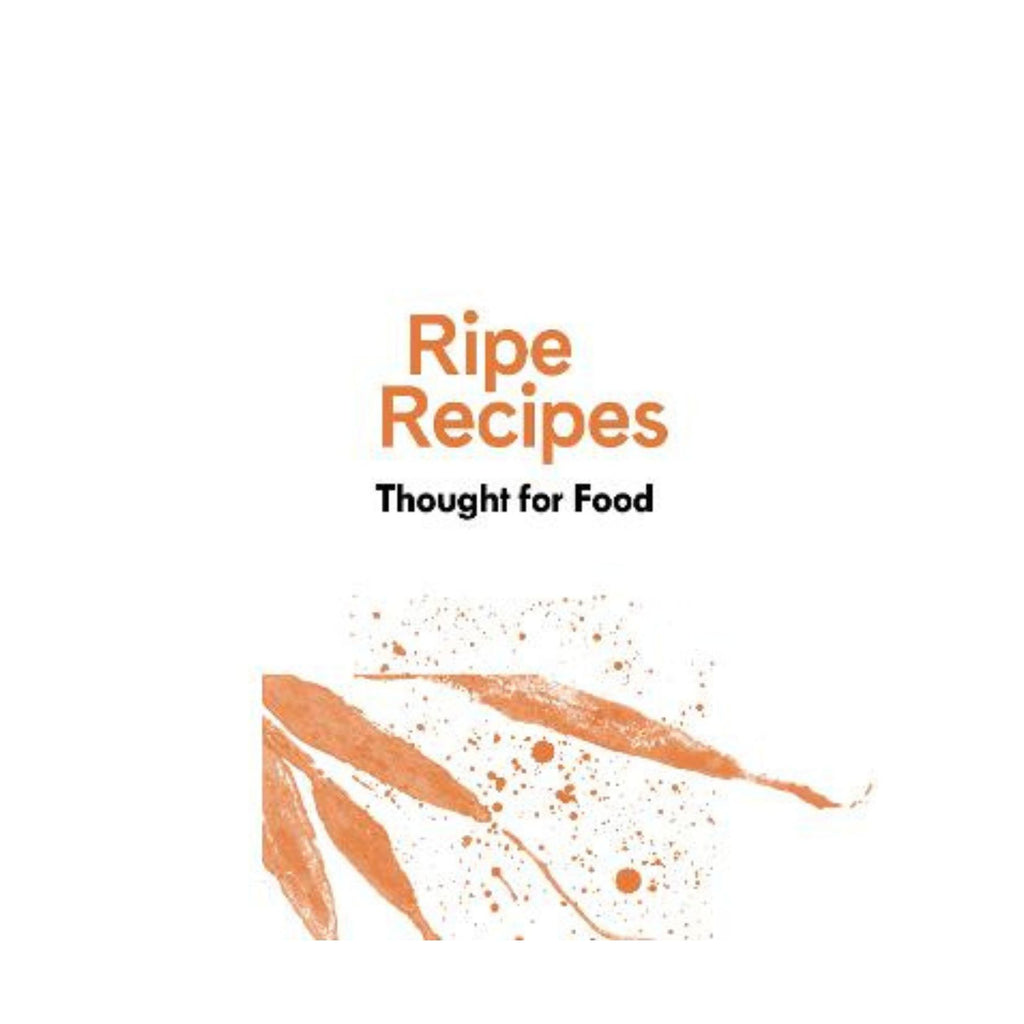 Ripe Recipes, Thought for Food
