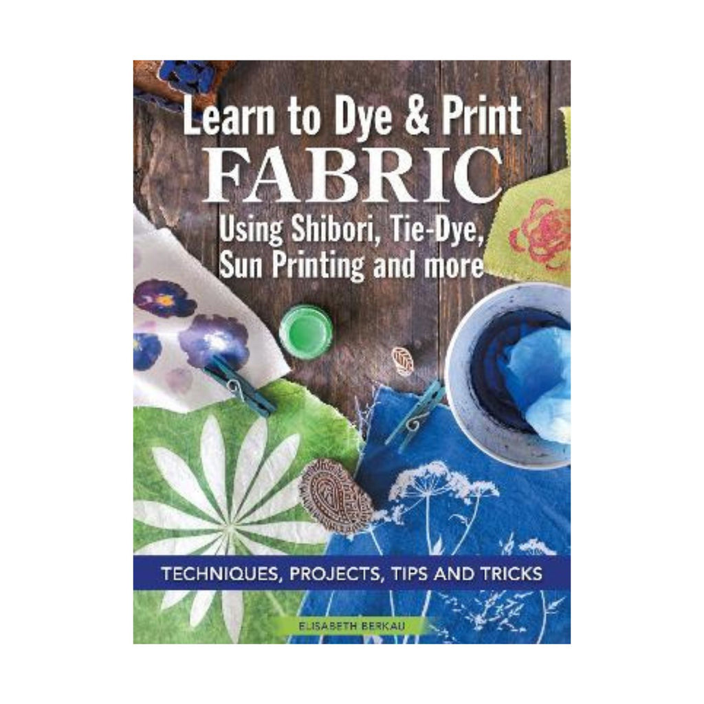 Learn to Dye & Print Fabric