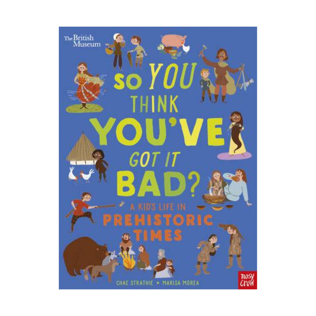 So You Think You've Got It Bad? A Kid's life in Prehistoric Times