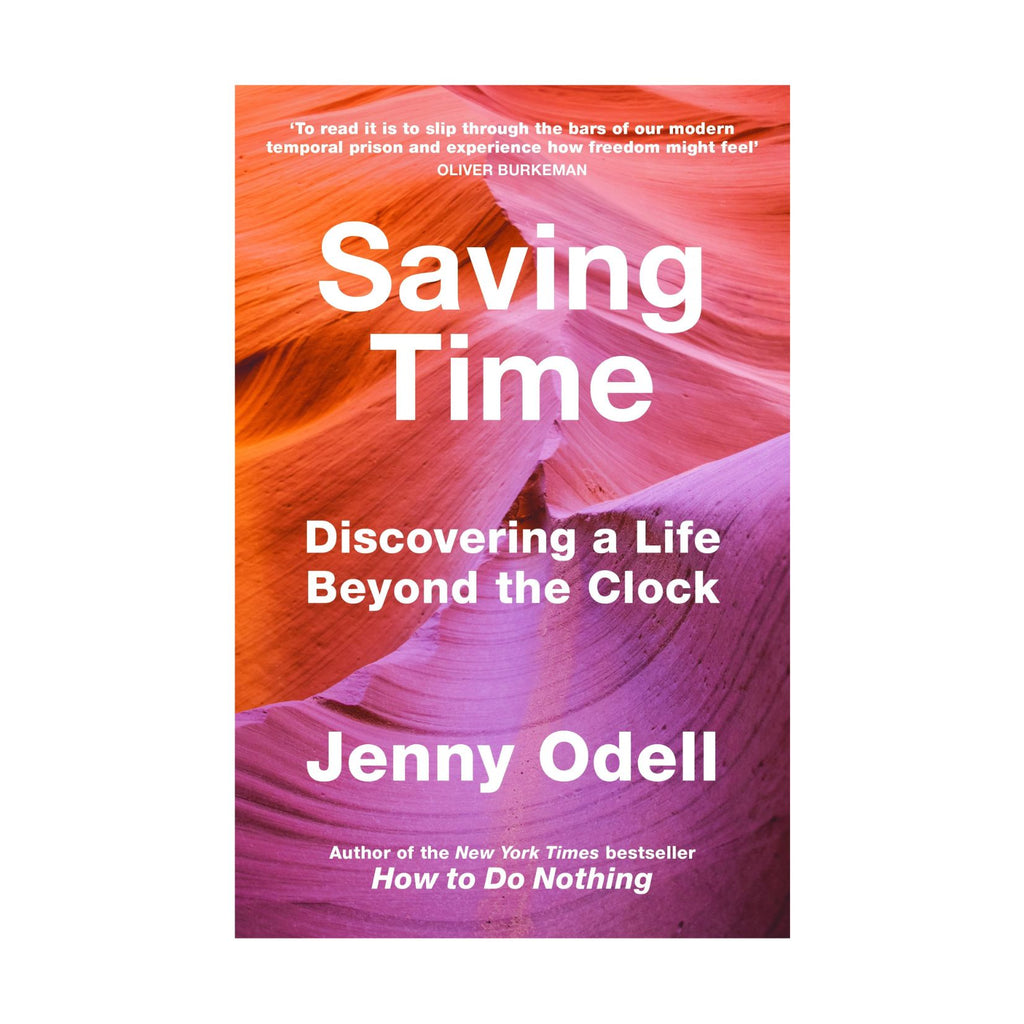 Saving Time, Discovering a Life Beyond the Clock