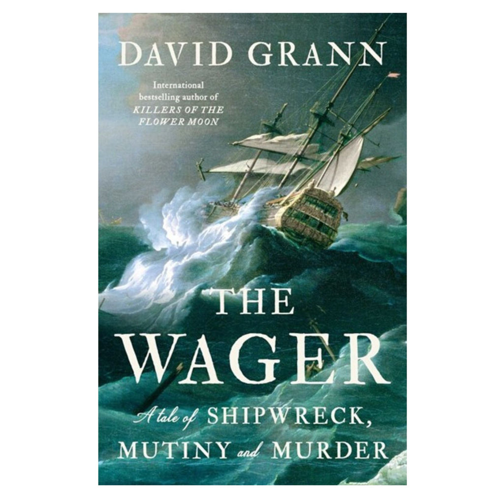 Wager,the, A Tale of Shipwreck, Mutiny and Murder