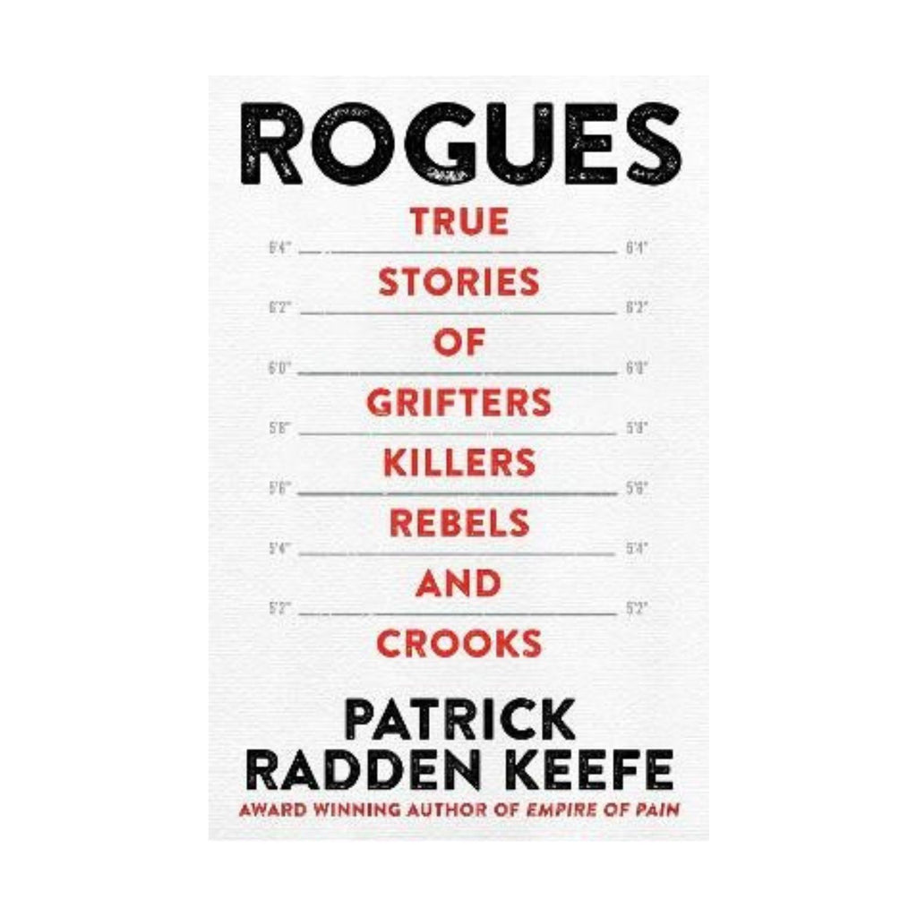 Rogues, True Stories of Grifters, Killers, Rebels and Crooks (B)