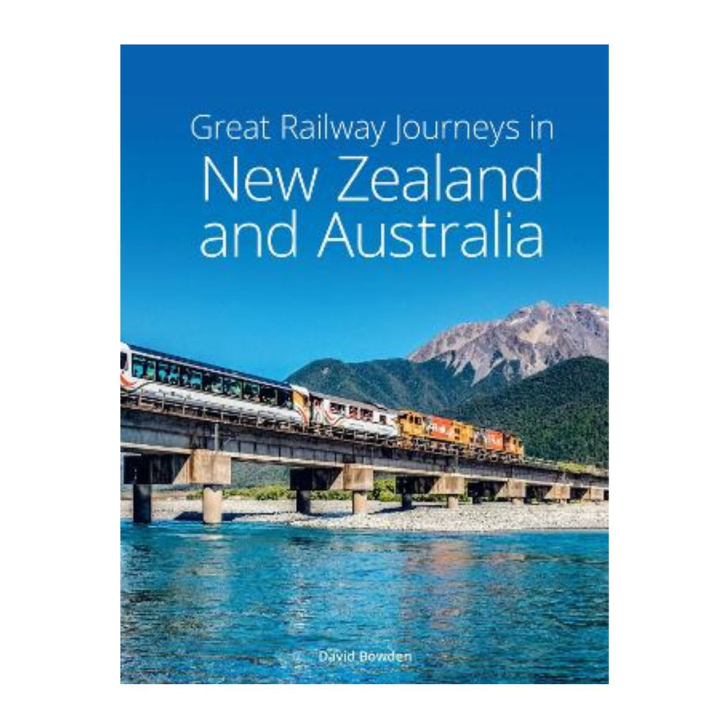 Great Railway Journeys in New Zealand & Australia