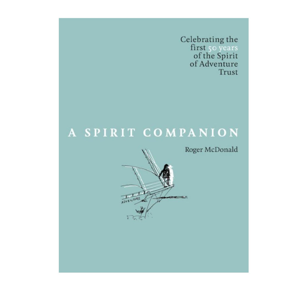 Spirit Companion, A (Celebrating the first 50 years of the Spirit of Adventure Trust