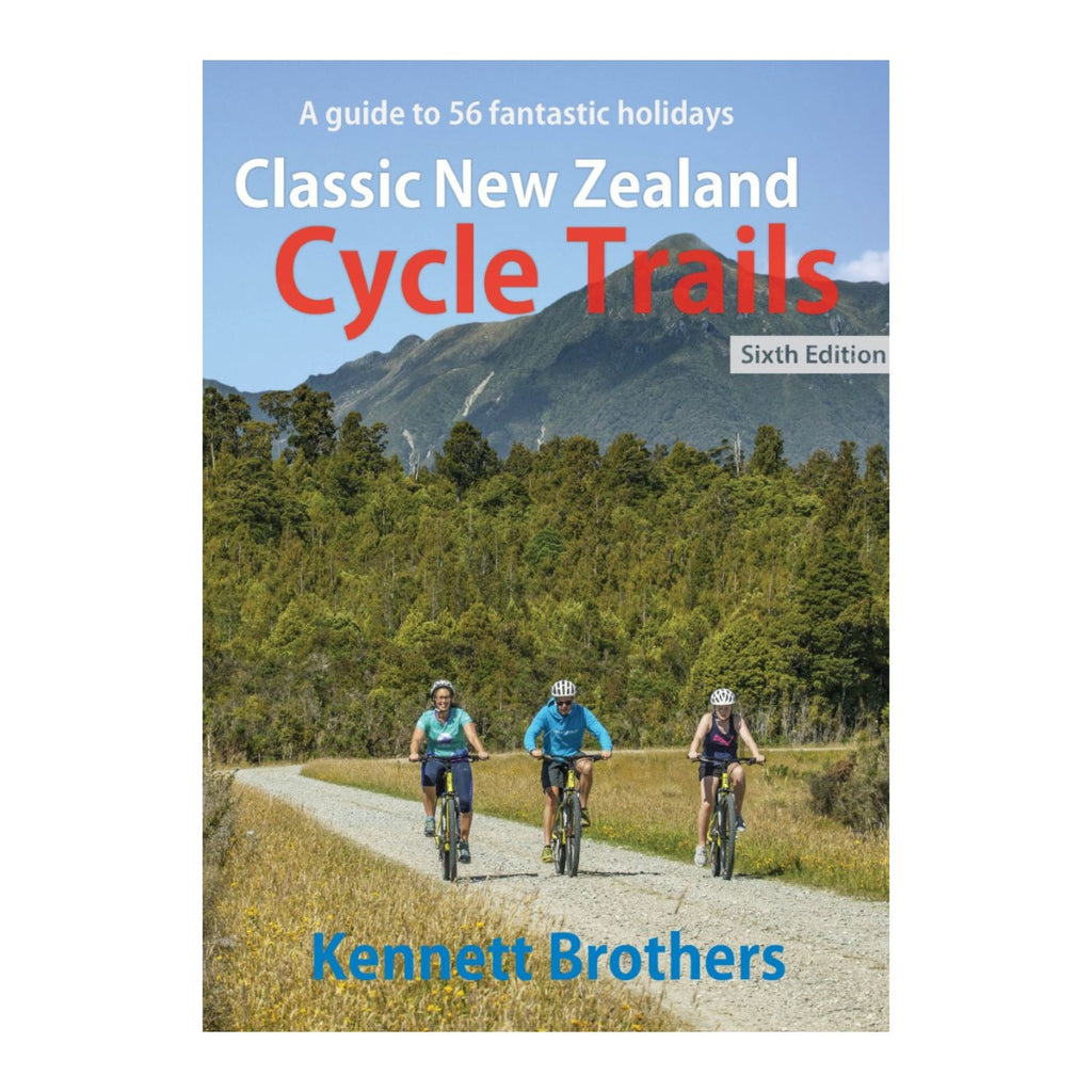 Classic New Zealand Cycle Trails (6th Edition)