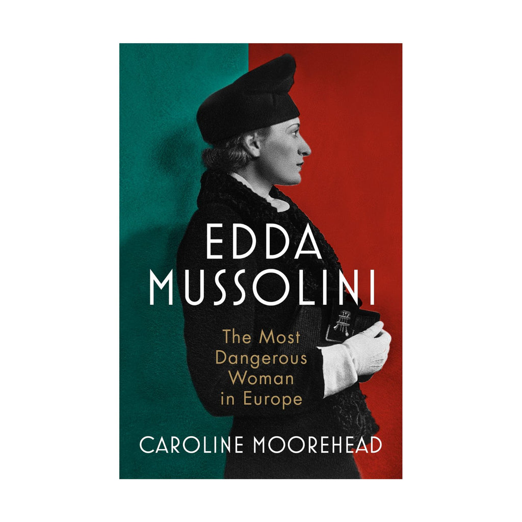 Edda Musolini, The Most Dangerous Woman in Europe