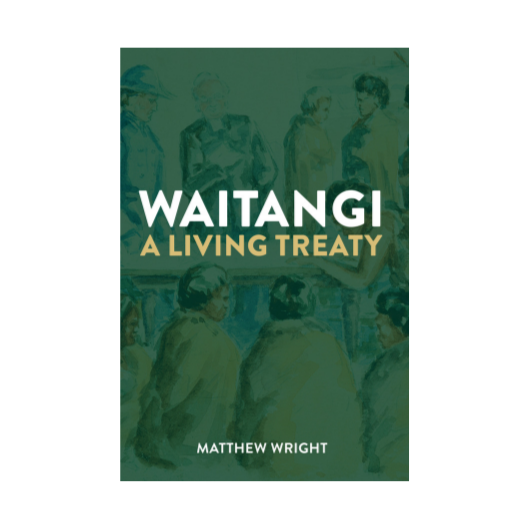 Waitangi, A living Treaty